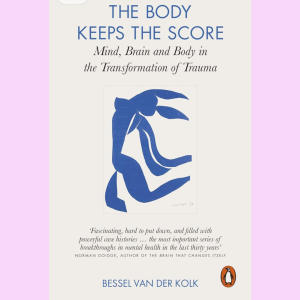 The Body Holds the Score